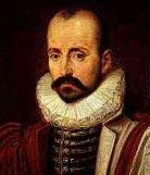The 16th Century French writer Montaigne
